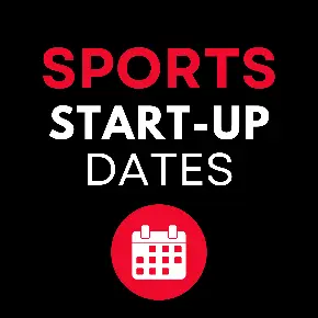 Sports Start-Up Dates
