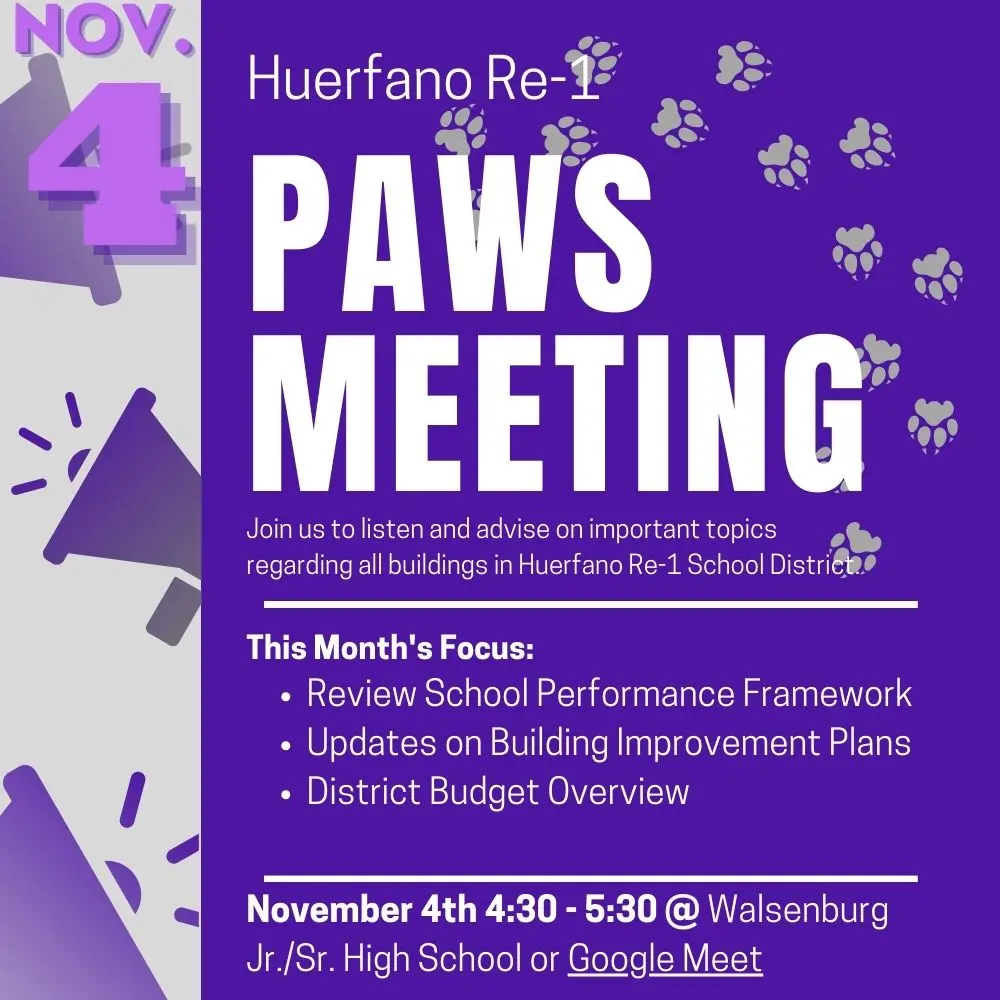 Monthly Parent Advocates for Walsenburg Schools Meeting Flyer informing that the next meeting is November 4th from 4:30 - 5:30 pm at the high school and will focus on reviewing the school performance framework and improvement plans for each building along with provide an overview on our district budget